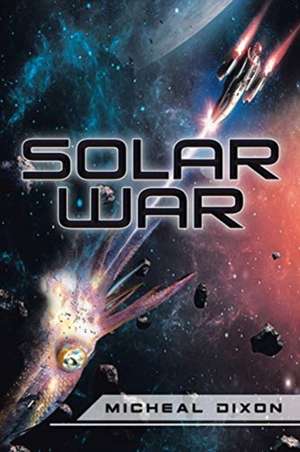 Solar War de Micheal Dixon