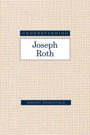 Understanding Joseph Roth de Sidney Rosenfeld