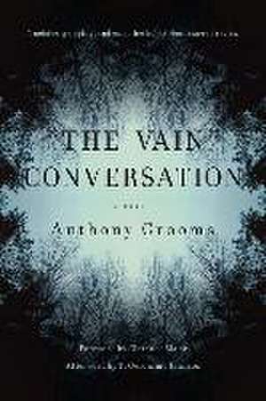 The Vain Conversation de Anthony Grooms