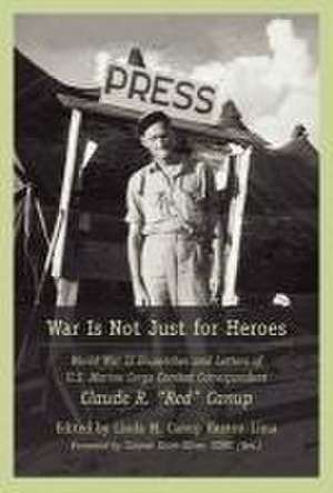 War Is Not Just for Heroes de Linda M Canup Keaton-Lima