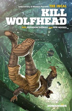 The Incal: Kill Wolfhead de Brandon Thomas