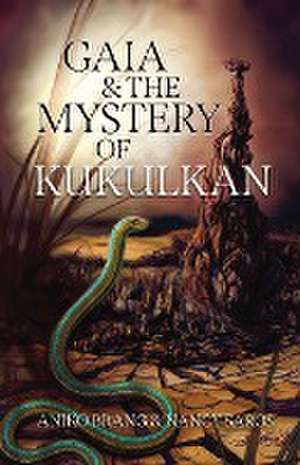 Gaia and the Mystery of Kukulkan de Aniko Brang