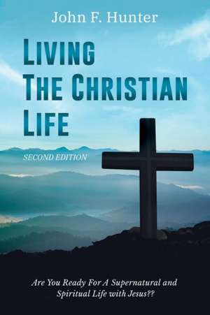 Living the Christian Life de John Hunter