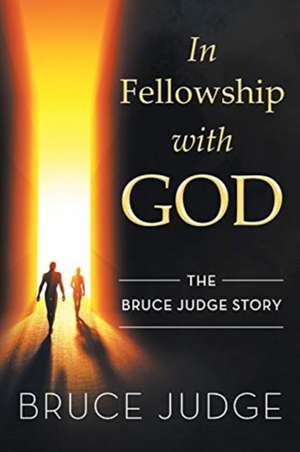 In fellowship with God de Bruce Judge