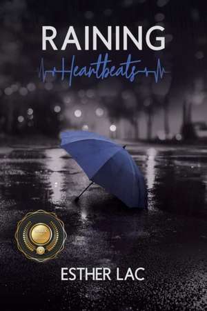 Raining Heartbeats de Esther Lac
