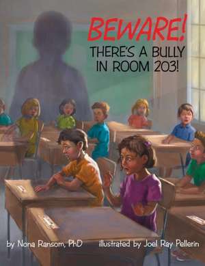 Beware! There's A Bully in Room 203! de Nona Ransom