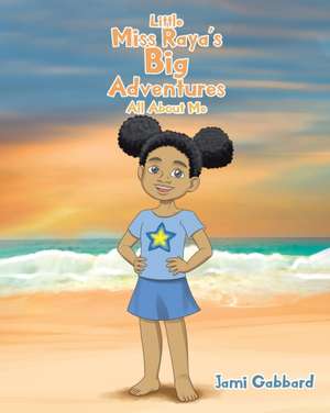 Little Miss Raya's Big Adventures de Jami Gabbard