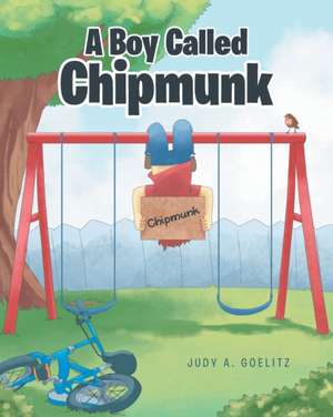 A Boy Called Chipmunk de Judy A. Goelitz