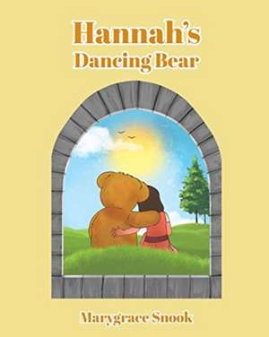 Hannah's Dancing Bear de Marygrace Snook