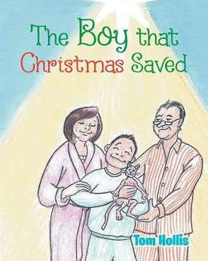 The Boy That Christmas Saved de Tom Hollis