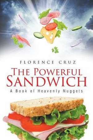 The Powerful Sandwich de Florence Cruz