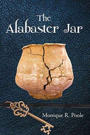 The Alabaster Jar de Monique R. Poole