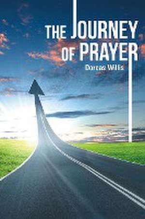 The Journey of Prayer de Dorcas Willis