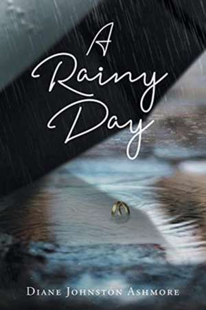 A Rainy Day de Diane Johnston Ashmore