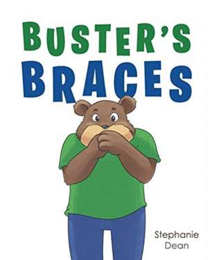 Buster's Braces de Stephanie Dean