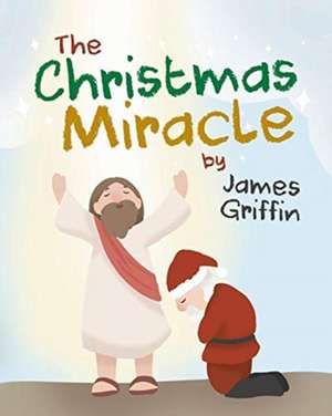 The Christmas Miracle de James Griffin