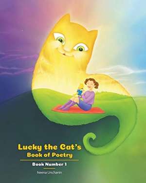 Lucky the Cat's Book of Poetry de Neena Unchanin