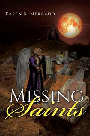 Missing Saints de Karen K. Mercado