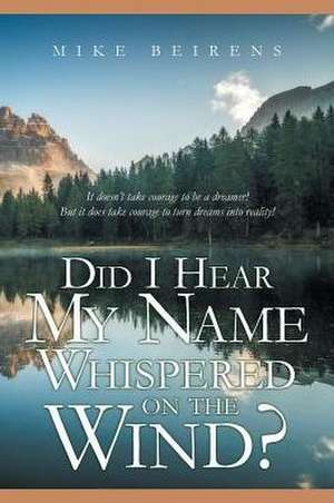 Did I Hear My Name Whispered on the Wind? de Mike Beirens