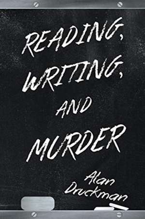 Reading, Writing, and Murder de Alan Druckman