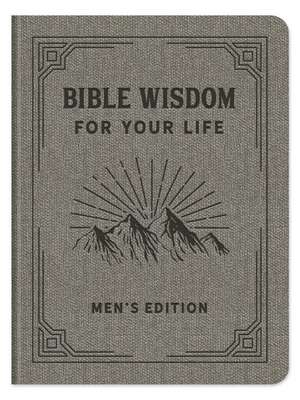 Bible Wisdom for Your Life Men's Edition de Ed Strauss