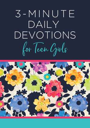 3-Minute Daily Devotions for Teen Girls de Compiled By Barbour Staff