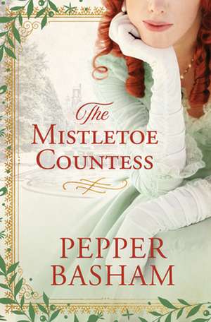 The Mistletoe Countess de Pepper Basham