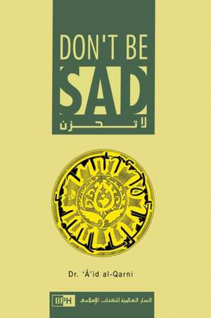 Don't Be Sad de Al-Qarni