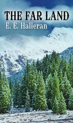 The Far Land de E. E. Halleran