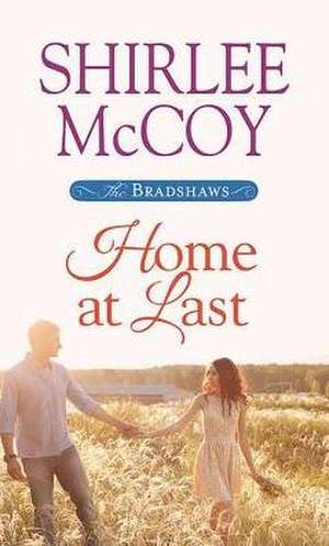 Home at Last: The Bradshaws de Shirlee McCoy