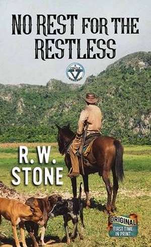 No Rest for the Restless: A Circle V Western de R. W. Stone