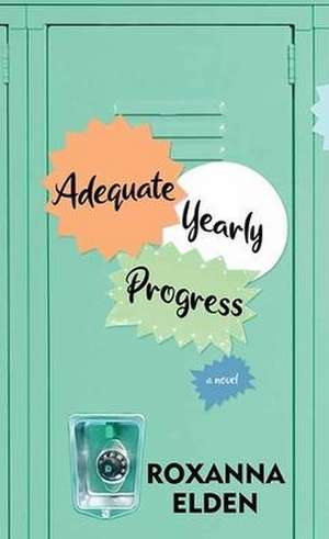 Adequate Yearly Progress de Roxanna Elden