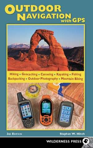 Outdoor Navigation with GPS de Stephen W. Hinch