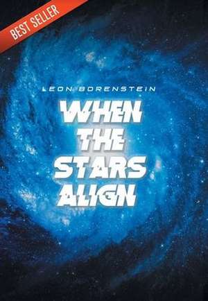 When The Stars Align (Cuando Se Alinean Las Estrellas ) de Leon Borenstein