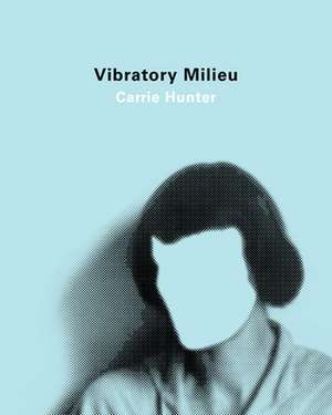 Vibratory Milieu de Carrie Hunter