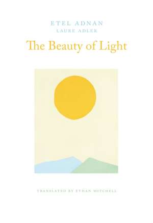 The Beauty of Light de Etel Adnan