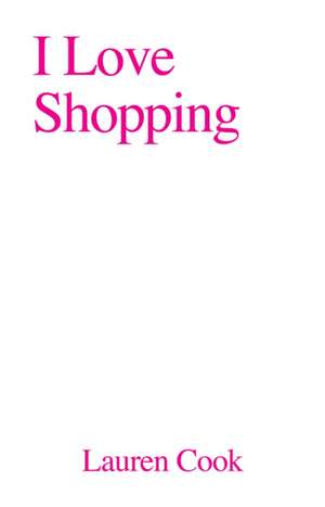 I Love Shopping de Lauren Cook