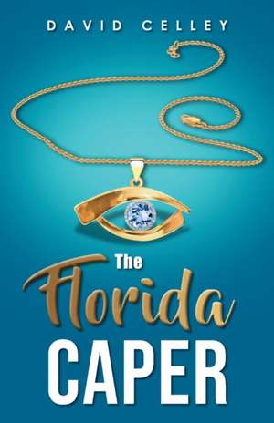 The Florida Caper de David Celley