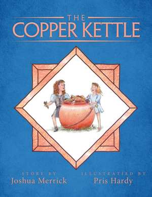 The Copper Kettle de Joshua Merrick