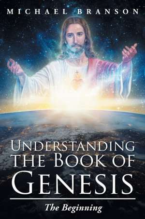 Understanding the Book of Genesis de Michael Branson