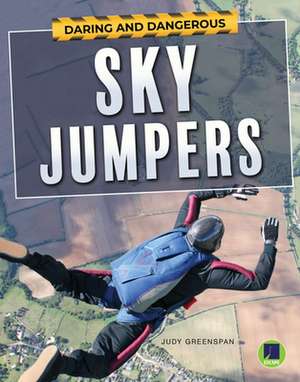 Daring and Dangerous Sky Jumpers de Judy Greenspan