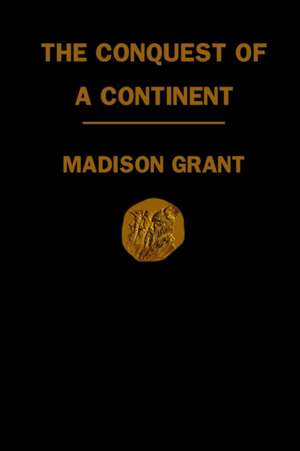 Conquest of a Continent de Madison Grant