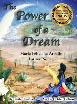 The Power of a Dream Maria Feliciana Arballo de Linda Covella