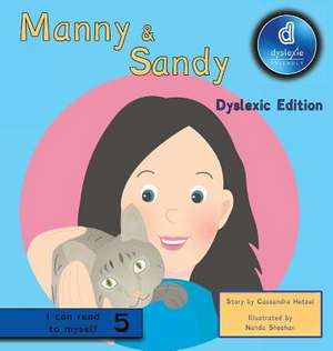 Manny & Sandy Dyslexic Edition de Cassandra Noel Hetzel