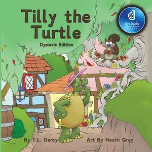 Tilly the Turtle de T L Derby