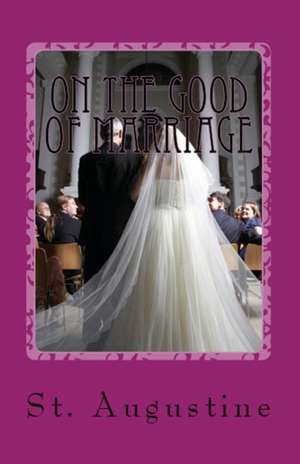 ON THE GOOD OF MARRIAGE