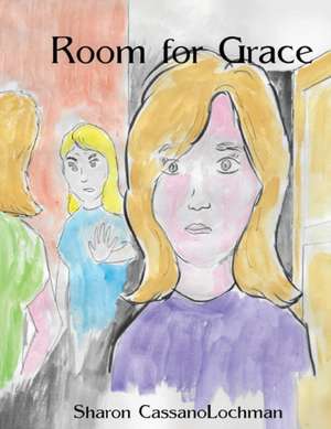 Room for Grace de Sharon Cassanolochman