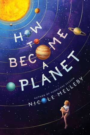 How to Become a Planet de Nicole Melleby