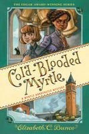 Cold-Blooded Myrtle de Elizabeth C. Bunce