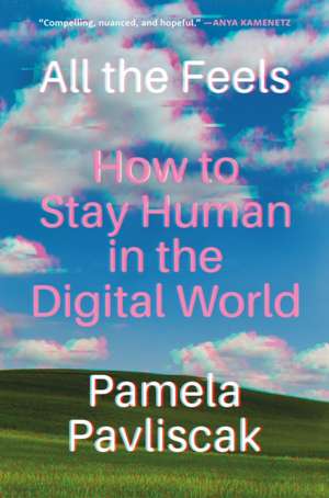 All the Feels de Pamela Pavliscak